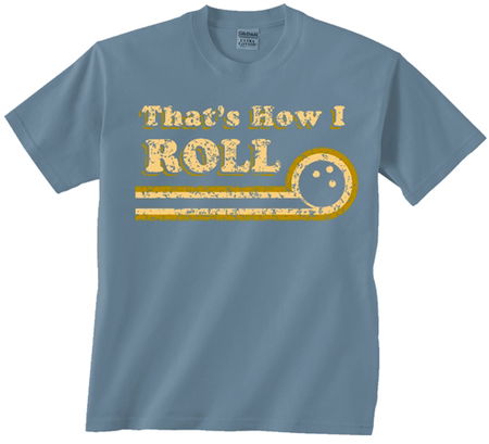 Exclusive bowling.com That's How I Roll T-Shirt Main Image