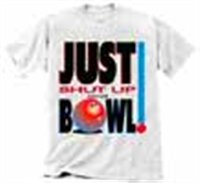 Just Shut Up and Bowl T-Shirt Main Image