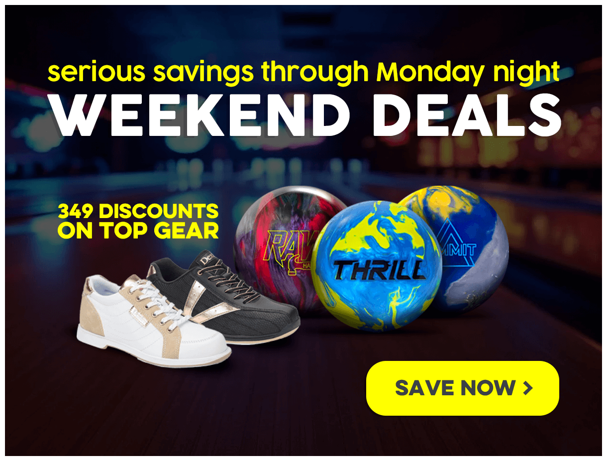 Weekend Sale : Discounts on Bowling Balls, Bowling Bags, Bowling Shoes, and Accessories