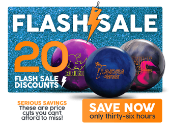 Flash Sale : Discounts on Bowling Balls, Bowling Bags, Bowling Shoes, and Accessories