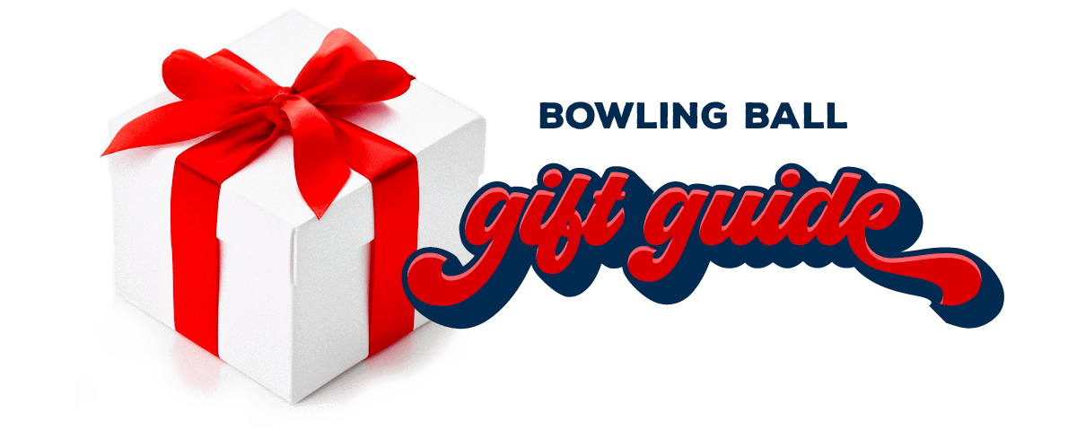 Bowling Ball Gift Guide > Shop With Confidence!