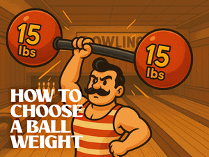 How do I choose the right weight of bowling ball?
